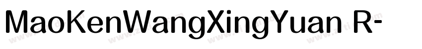 MaoKenWangXingYuan R字体转换